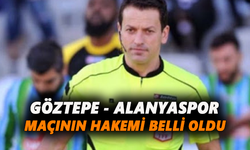 Göztepe - Alanyaspor maçının hakemi belli oldu