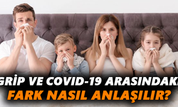 Grip ve COVID-19 arasındaki fark nasıl anlaşılır?