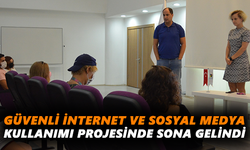 Güvenli İnternet ve Sosyal Medya Kullanımı Projesinde sona gelindi