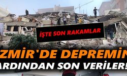 İzmir'de depremin ardından son veriler!!