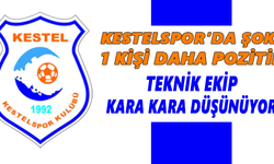 Kestelspor’da şok! 1 kişi daha pozitif