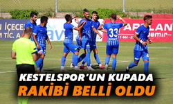 Kestelspor’un kupada rakibi belli oldu