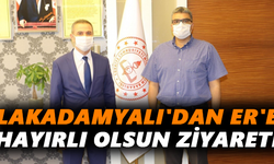 Lakadamyalı'dan Er'e hayırlı olsun ziyareti