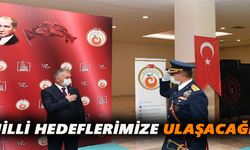 Milli hedeflerimize ulaşacağız