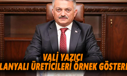 Vali Yazıcı Alanyalı üreticileri örnek gösterdi