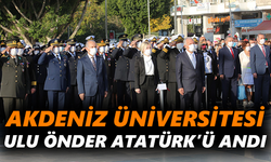 Akdeniz Üniversitesi Ulu Önder Atatürk’ü Andı