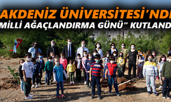 Akdeniz Üniversitesi’nde “Milli Ağaçlandırma Günü” Kutlandı