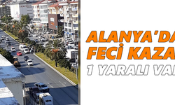 Alanya'da feci kaza: 1 yaralı var