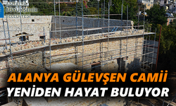 Alanya Gülevşen Camii  yeniden hayat buluyor