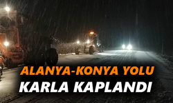 Alanya - Konya yolu karla kaplandı