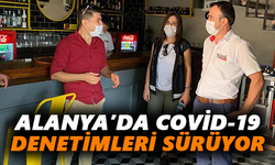 Alanya’da Covid-19 denetimleri sürüyor