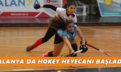 Alanya’da hokey heyecanı başladı