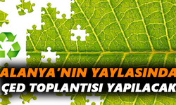 Alanya’nın yaylasında ÇED toplantısı yapılacak