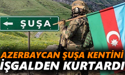 Azerbaycan Şuşa kentini işgalden kurtardı