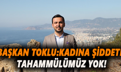 Başkan Toklu: Kadına şiddete tahammülümüz yok!