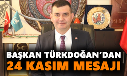 Başkan Türkdoğan’dan 24 Kasım mesajı