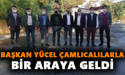 Başkan Yücel Çamlıcalılarla bir araya geldi