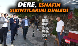 Dere, esnafın sıkıntılarını dinledi