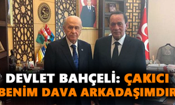 Devlet Bahçeli: Çakıcı benim dava arkadaşımdır