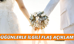 Düğünlerle ilgili flaş açıklama!