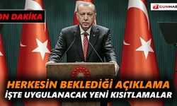 Herkesin beklediği açıklama işte uygulanacak yeni kısıtlamalar