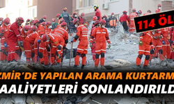 İzmir’de yapılan arama kurtarma faaliyetleri sonlandırıldı