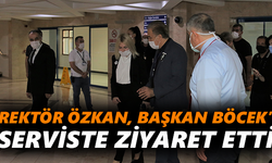 Rektör Özkan, Başkan Böcek’i serviste ziyaret etti