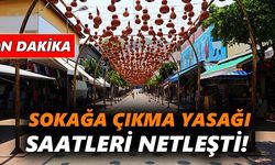Sokağa çıkma yasağı saatleri
