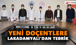Yeni doçentlere Lakadamyalı'dan tebrik