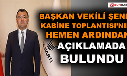 ŞENLİ KABİNE TOPLATISI ARDINDAN AÇIKLAMADA BULUNDU