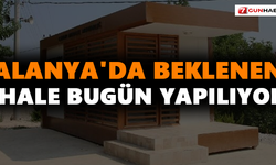 Alanya'da beklenen ihale bugün yapılıyor