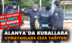 Alanya'da kurallara uymayanlara ceza yağıyor!