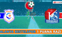 Alanya Kestelspor 1 puana razı!
