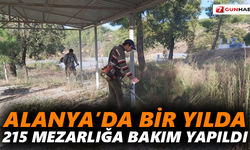 Alanya’da bir yılda 215 mezarlığa bakım yapıldı