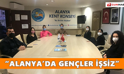 “Alanya’da gençler işsiz”