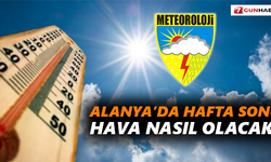 Alanya’da hafta sonu hava nasıl olacak?