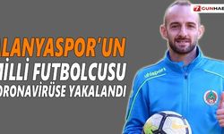 Alanyaspor’un milli yıldızı korona virüse yakalandı