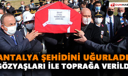 Antalya şehidini uğurladı! Gözyaşları ile toprağa verildi