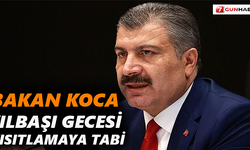 Bakan Koca: Yılbaşı gecesi zaten kısıtlamaya tabi