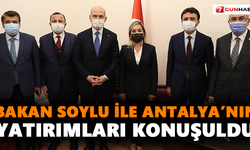 Bakan Soylu ile Antalya’nın yatırımları konuşuldu
