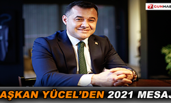 Başkan Yücel'den 2021 mesajı