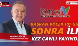 Başkan Böcek 107 gün sonra ilk kez canlı yayında