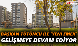Başkan Tütüncü ile Yeni Emek gelişmeye devam ediyor