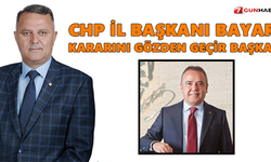 CHP İl Başkanı Bayar: Kararını gözden geçir Başkan