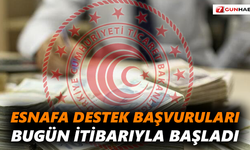 Esnafa destek başvuruları bugün itibarıyla başladı