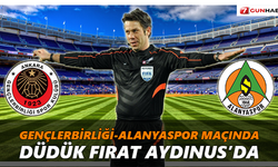 Gençlerbirliği-Alanyaspor maçında düdük Fırat Aydınus’da