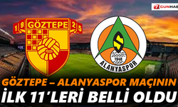 Göztepe – Alanyaspor maçının ilk 11’leri belli oldu