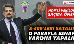 HDP'li vekilden saçma öneri: S-400'leri satalım