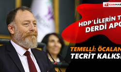 HDP'lilerin tek derdi Apo! Sezai Temelli: Öcalan'a tecrit kalksın