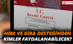 Hibe ve kira desteğinden kimler faydalanabilecek?